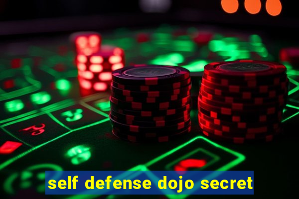 self defense dojo secret